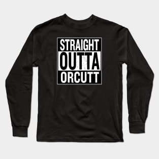 Straight Outta Orcutt Long Sleeve T-Shirt